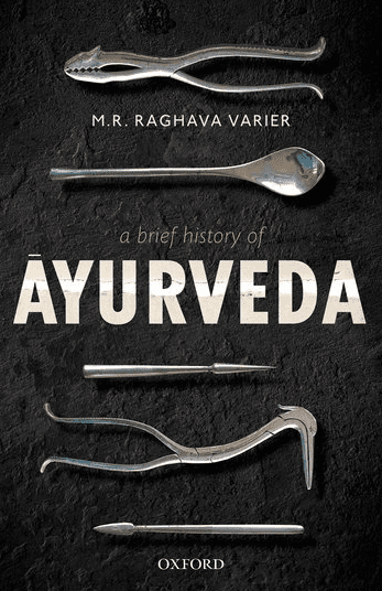 Cover of A Brief History of Ayurveda by M.R. Raghava Varier showing different surgical tools.