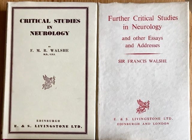 Sir Francis Walshe’s Critical Studies in Neurology and Further Critical Studies in Neurology.