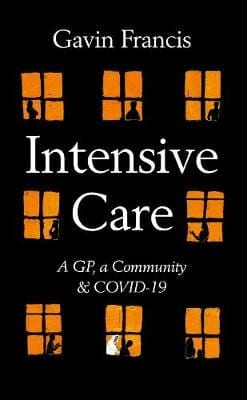 Cover of Intensive Care: A GP, A Community and COVID-19