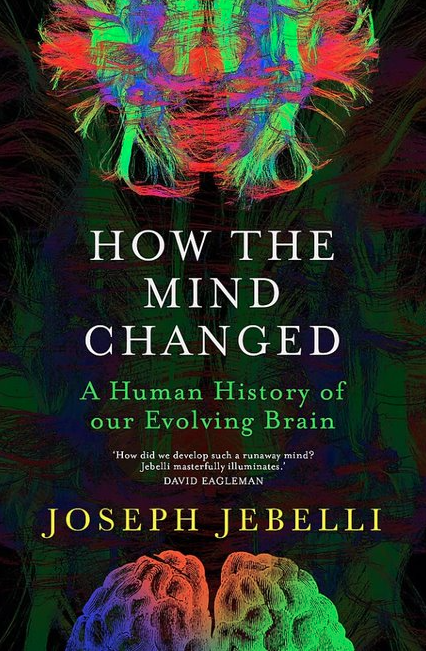 Multicolored graphics of brain and neurons for cover of How the Mind Changed by Joseph Jebelli